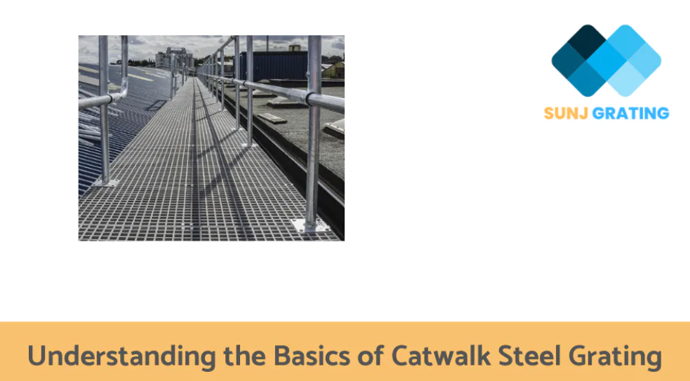 Understanding The Basics Of Catwalk Steel Grating