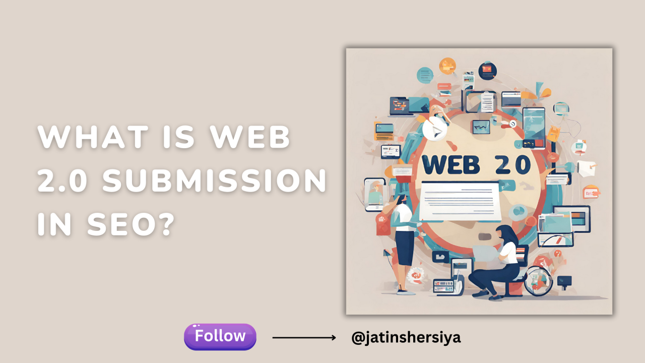 What is Web 2.0 Submission | Web 2.0 in SEO?