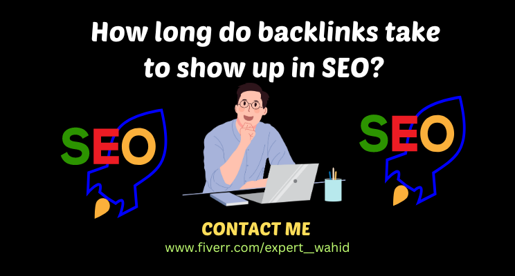 How Long Does It Take for Backlinks to Show Up  