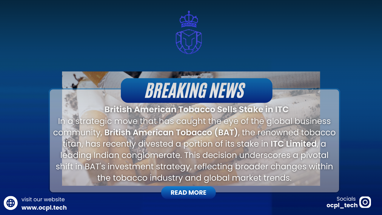 British American Tobacco Sells Stake in ITC: A Strategic Shift