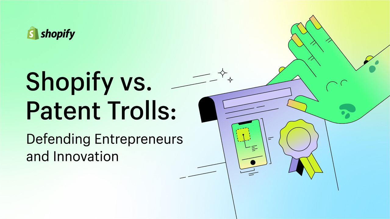 Shopify vs. Patent Trolls: Defending Entrepreneurs and Innovation