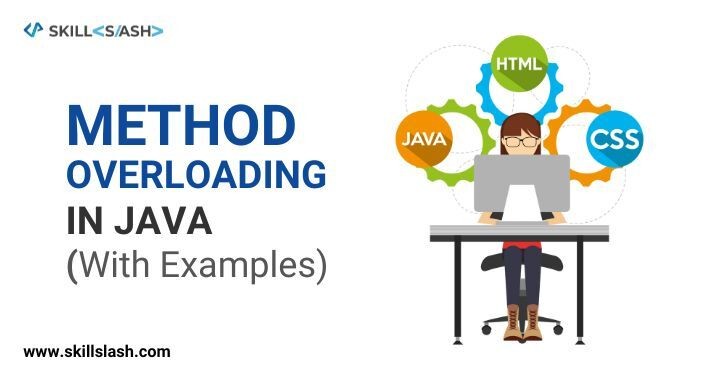 Method Overloading in Java [With Examples]