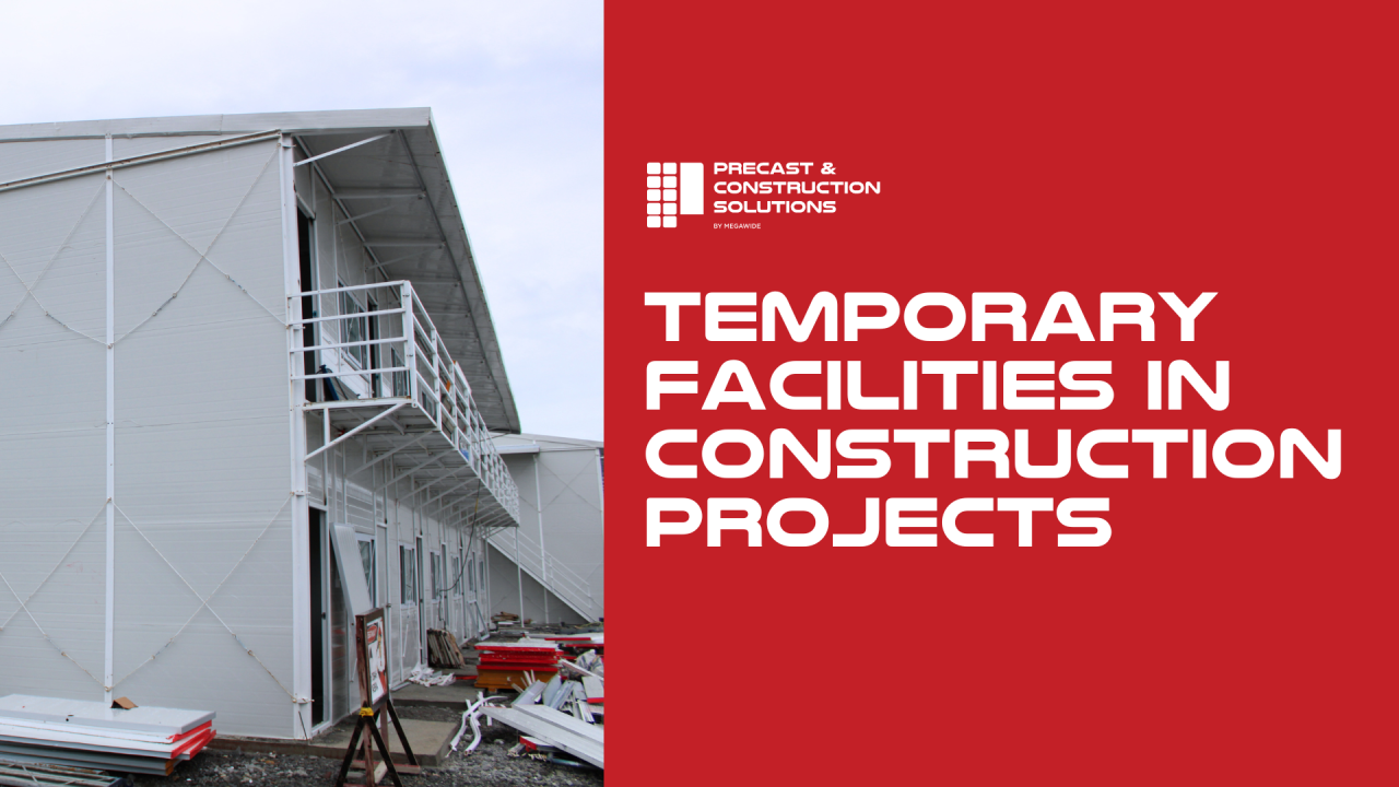 The Role of Temporary Facilities in Construction Projects The Role of Temporary Facilities in Construction Projects
