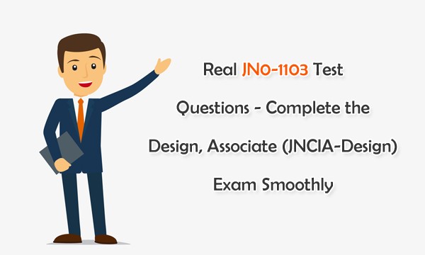 Real JN0 1103 Test Questions Complete the Design Associate (JNCIA Real JN0 1103 Test Questions Complete the Design Associate (JNCIA