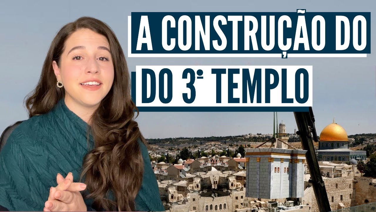 O TERCEIRO TEMPLO ESTÁ SENDO CONSTRUÍDO? Transcrição do vídeo Israel com Aline