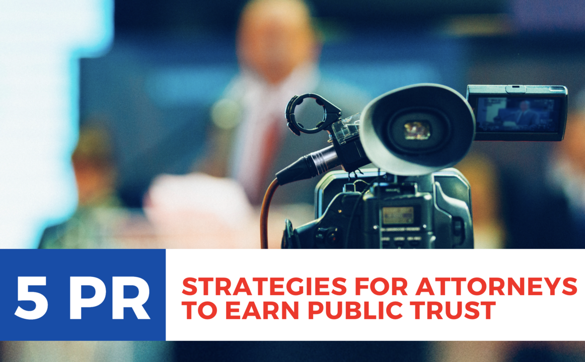 5 Public Relations Strategies for Attorneys to Earn Public Trust
