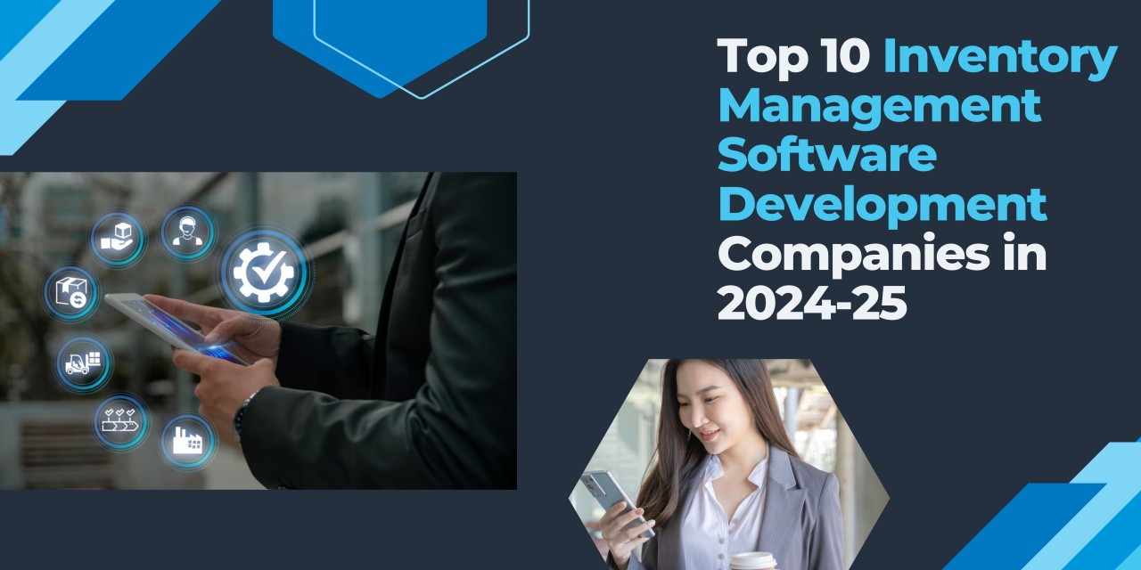 Top 10 Inventory Management Software Development Companies in 2024-25