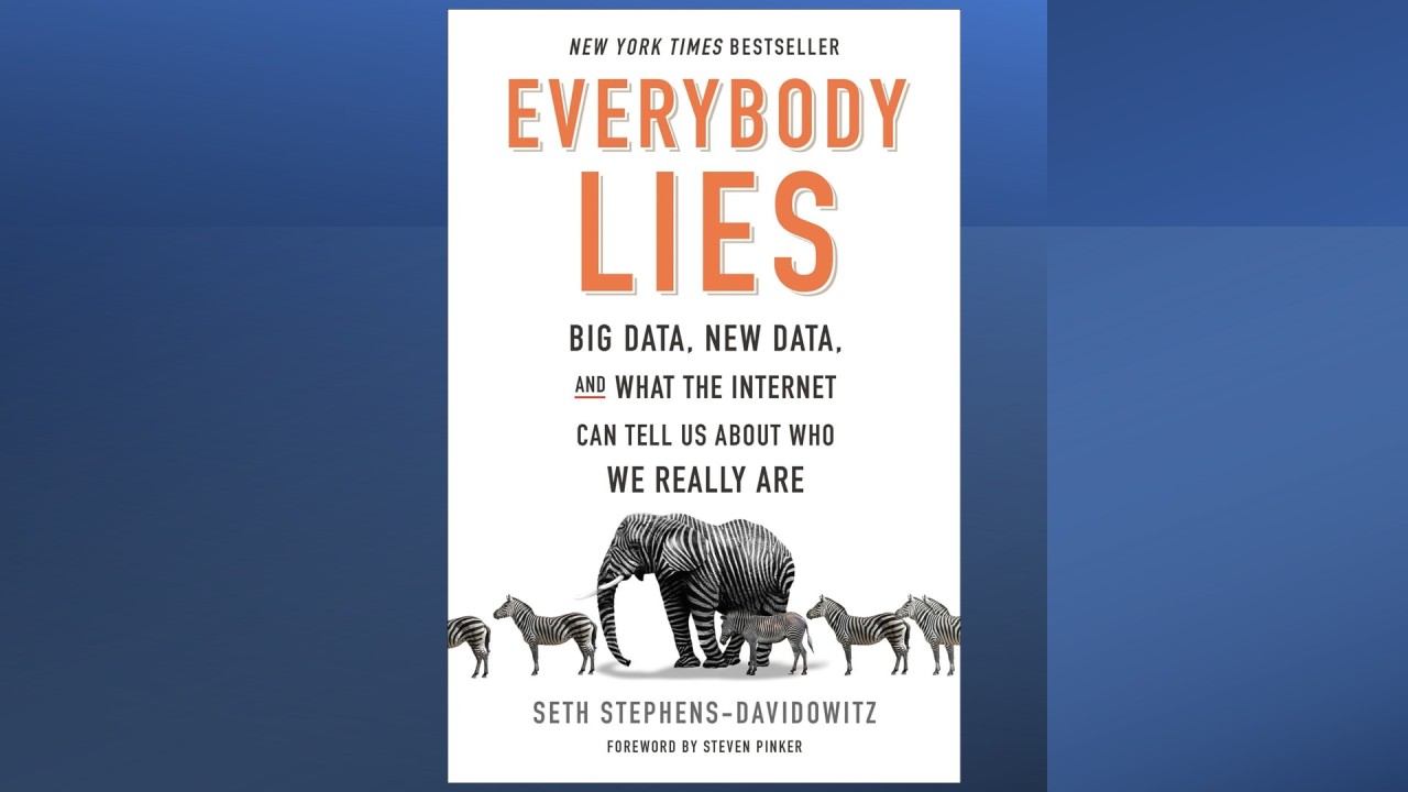 "Everybody Lies: Big Data, New Data, and What the Internet Can Tell Us About Who We Really Are" by Seth Stephens-Davidowitz