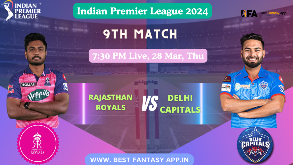 RR vs DC Dream11 Prediction Today Match IPL 2024, 9th Match, Pitch Report,  Weather Report, Playing