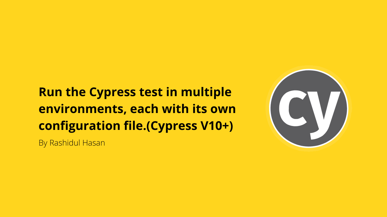 Run the Cypress test in multiple environments, each with its own
