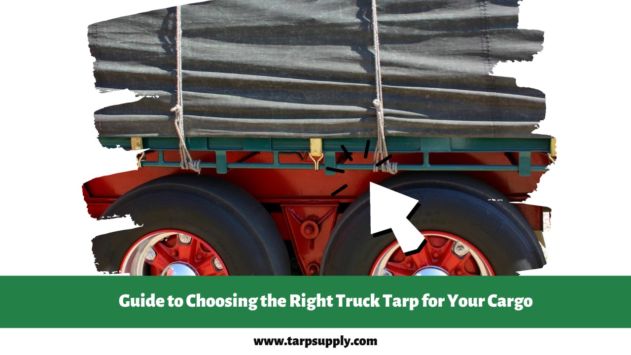 Guide to Choosing the Right Truck Tarp for Your Cargo
