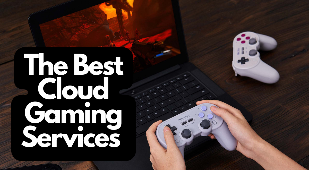 Top Cloud Gaming Services 🎮 : The Definitive Ranking