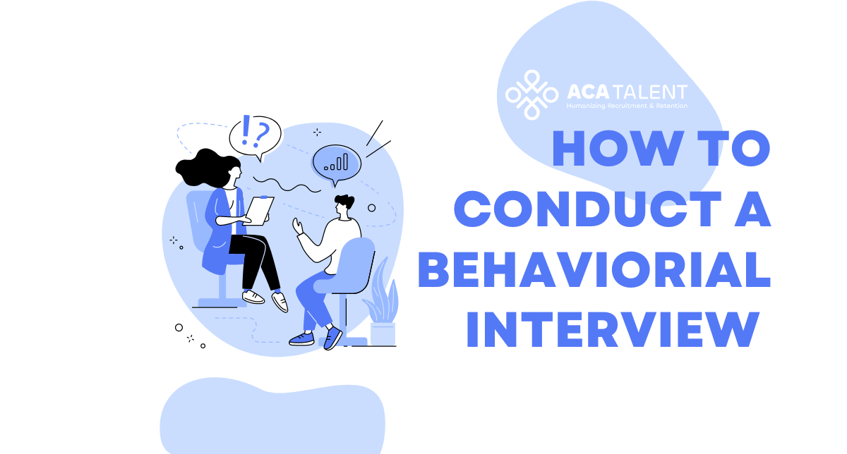 How to Conduct a Behavioral Interview How to Conduct a Behavioral Interview