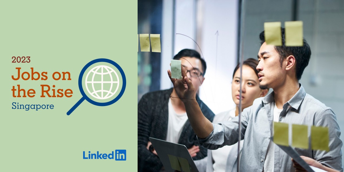 LinkedIn Jobs on the Rise 2023: The 15 roles in Singapore that are growing in demand