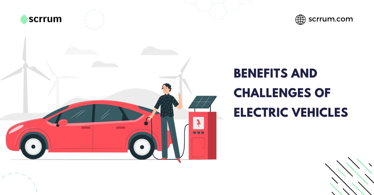 Benefits and Challenges of EVs