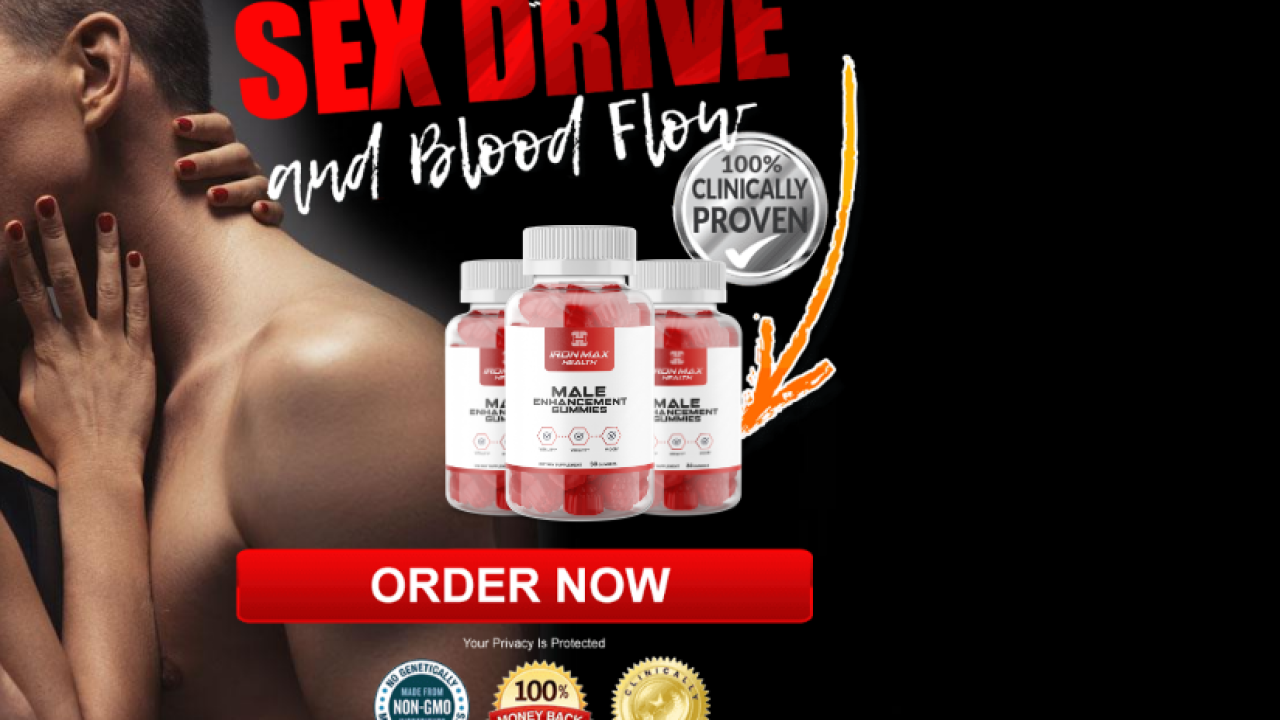 Iron Max Health Male Enhancement Gummies- Support Increases Libido & Vigor?  | LinkedIn