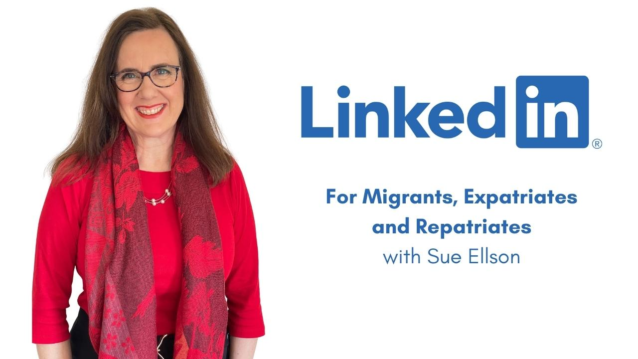 LinkedIn for Migrants, Expatriates & Repatriates $0 Wed 14 Dec
