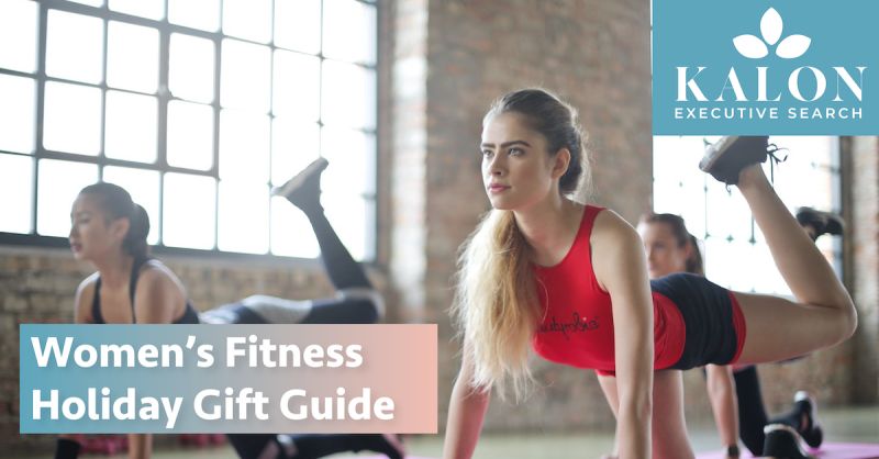 Looking for gifts for your women's workout crew? Grab these amazing brands!, Kalon Executive Search for Health and Wellness posted on the topic