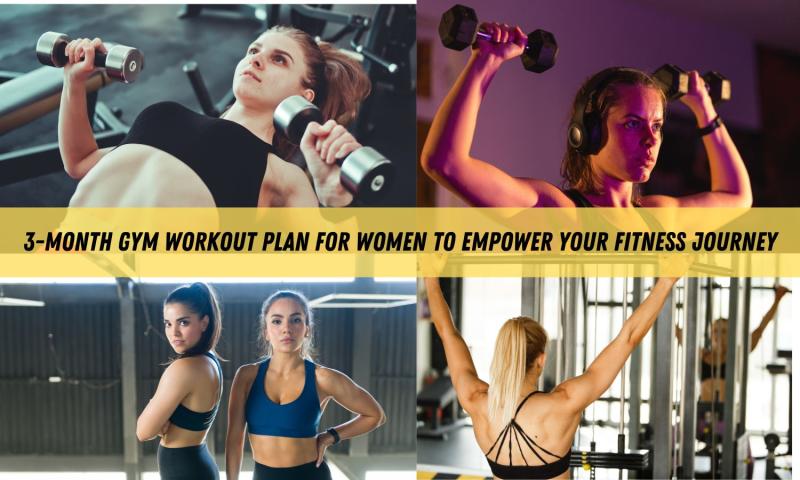 3 Month Gym Workout Plan For Women