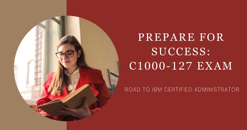 Anindita Kumar on LinkedIn: C1000 127 Exam Guide: Become an IBM Anindita Kumar on LinkedIn: C1000 127 Exam Guide: Become an IBM