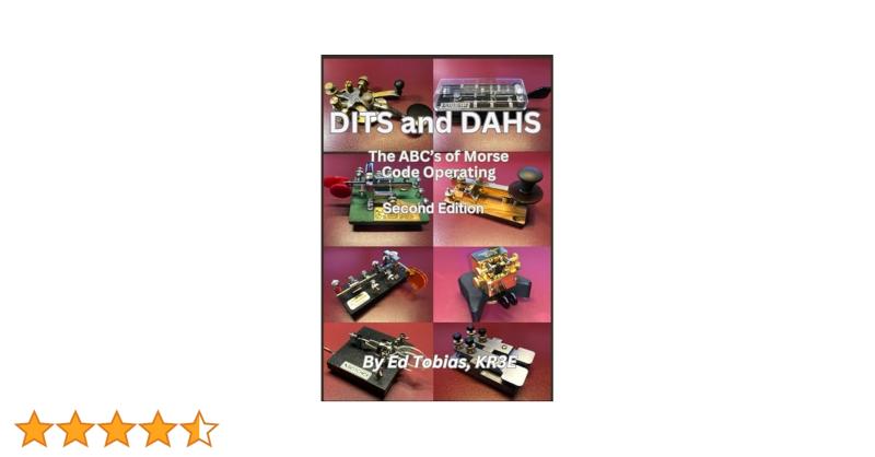 DITS and DAHS: The ABC #39 s of Morse Code Operating Ed Tobias DITS and DAHS: The ABC #39 s of Morse Code Operating Ed Tobias