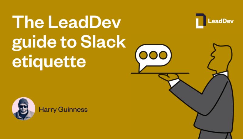 Scott Carey on LinkedIn: The LeadDev guide to Slack etiquette Scott Carey on LinkedIn: The LeadDev guide to Slack etiquette