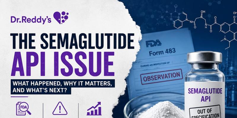 semaglutide api manufacturing Indian Makers Gear Up for Demand Dr Reddy's Lab halts semaglutide