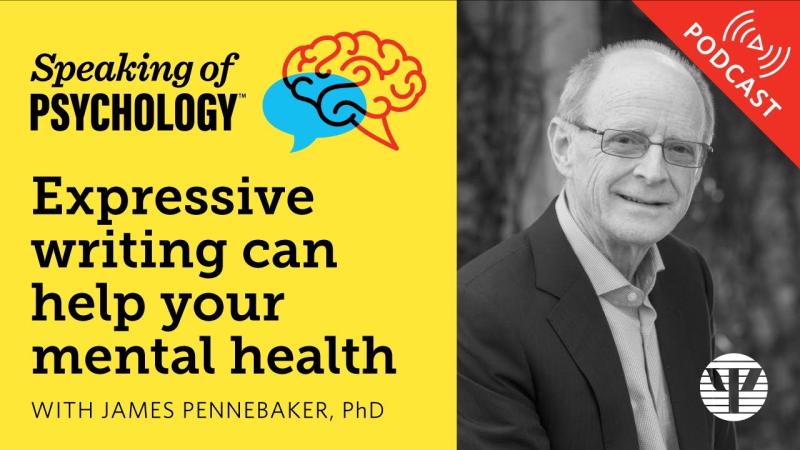 Expressive writing can help your mental health with James Pennebaker Expressive writing can help your mental health with James Pennebaker