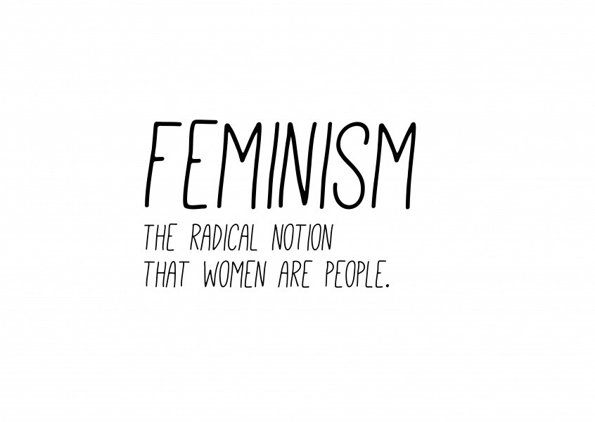 Feminism Is The Radical Notion That Women Are People Feminism Is The Radical Notion That Women Are People