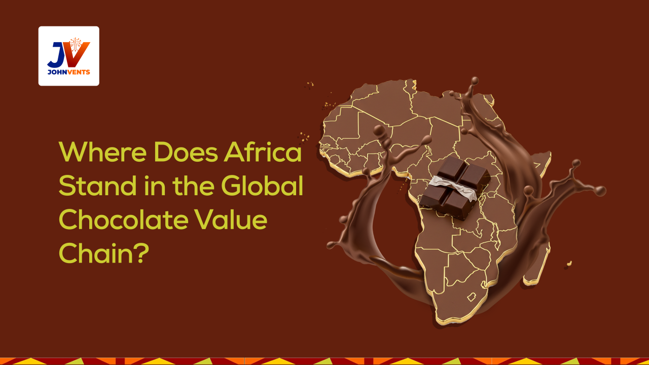 Where Does Africa Stand in the Global Chocolate Value Chain? Where Does Africa Stand in the Global Chocolate Value Chain?