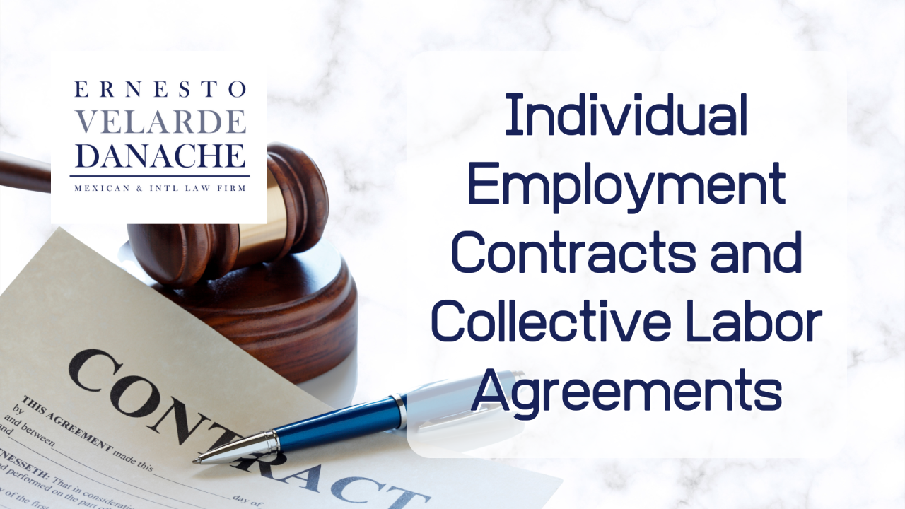 Individual Employment Contracts and Collective Labor Agreements in Mexico Individual Employment Contracts and Collective Labor Agreements in Mexico