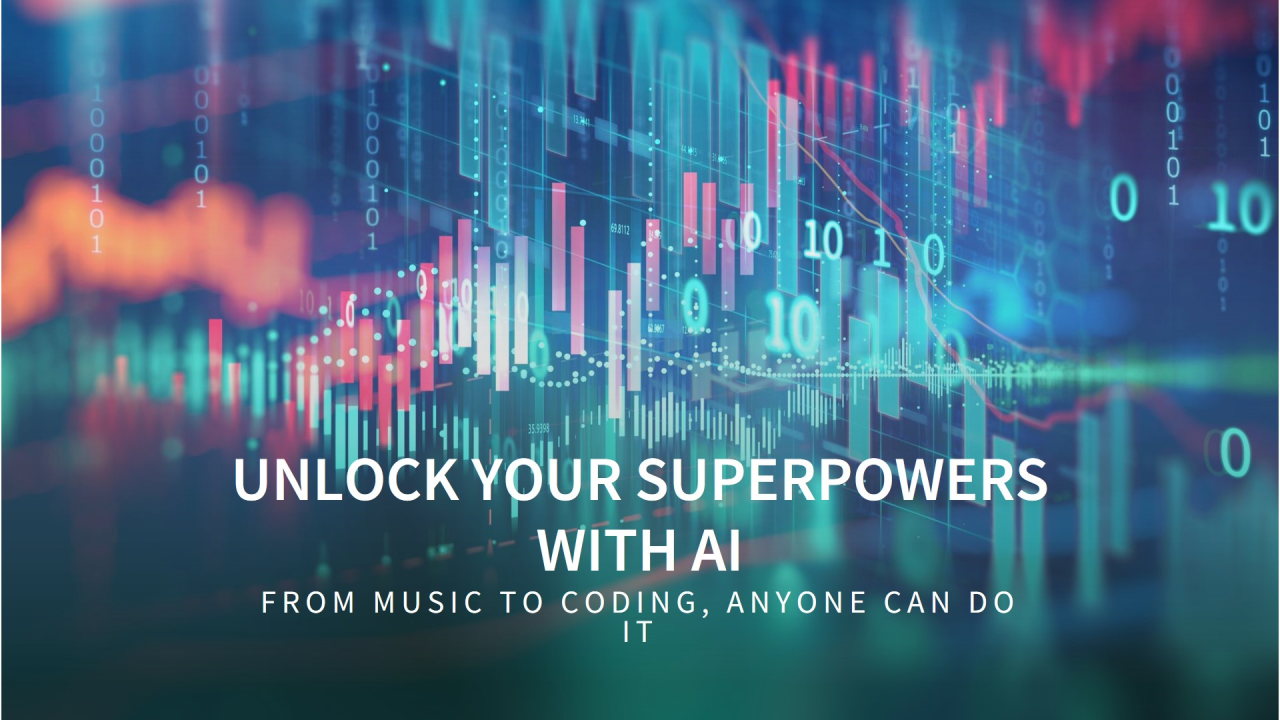 From AI Music to AI Coding: Why Non Experts Can Now Unlock Superpowers From AI Music to AI Coding: Why Non Experts Can Now Unlock Superpowers