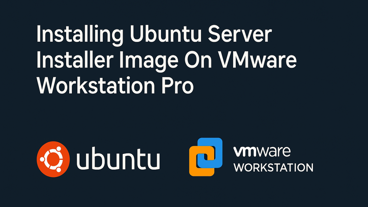 Installing Ubuntu Server Installer Image On VMware Workstation Pro Installing ubuntu server installer image on vmware workstation pro