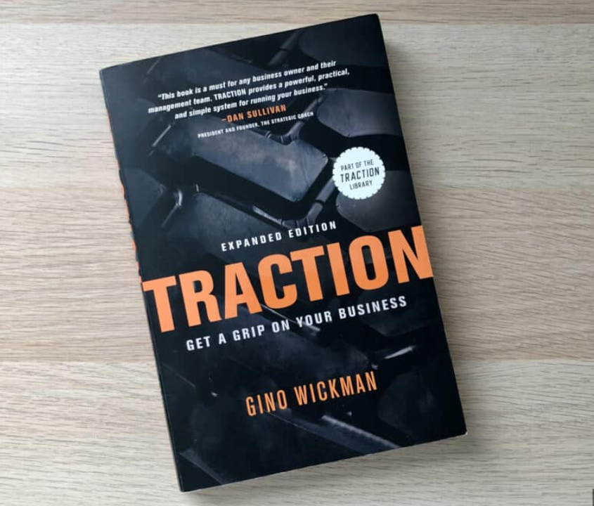I Read Traction: Get a Grip on Your Business by Gino Wickman I Read Traction: Get a Grip on Your Business by Gino Wickman