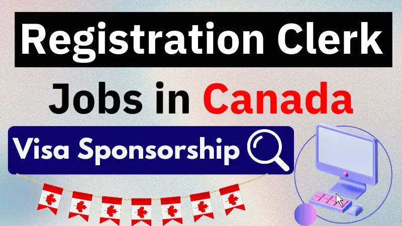 Registration Clerk Jobs in Canada with Visa Sponsorship 2025 Registration Clerk Jobs in Canada with Visa Sponsorship 2025