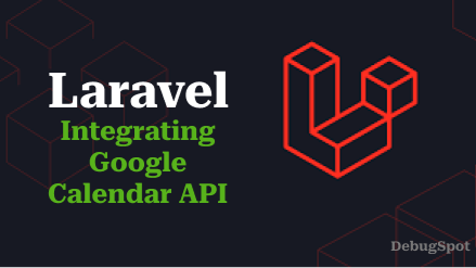 Integrate Google Calendar API with Laravel Integrate Google Calendar API with Laravel