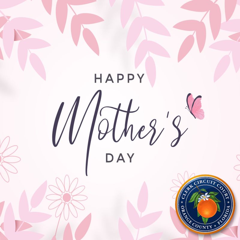#mothersday #myorangeclerk Orange County Clerk of Courts #mothersday #myorangeclerk Orange County Clerk of Courts