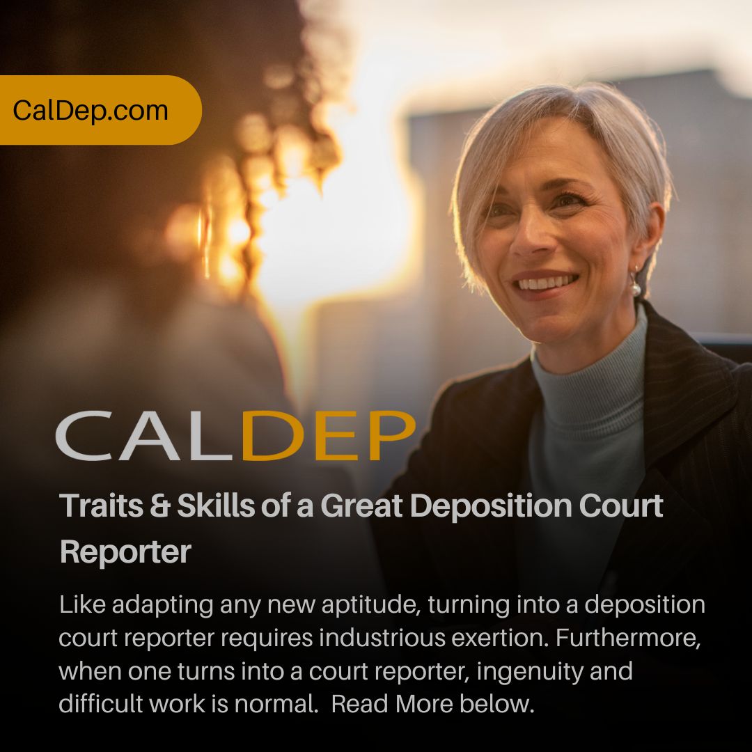 Know the traits and skills that set a great deposition court reporter Know the traits and skills that set a great deposition court reporter