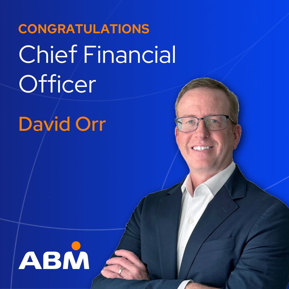 We re excited to announce David Orr as ABM s new Executive Vice We re excited to announce David Orr as ABM s new Executive Vice