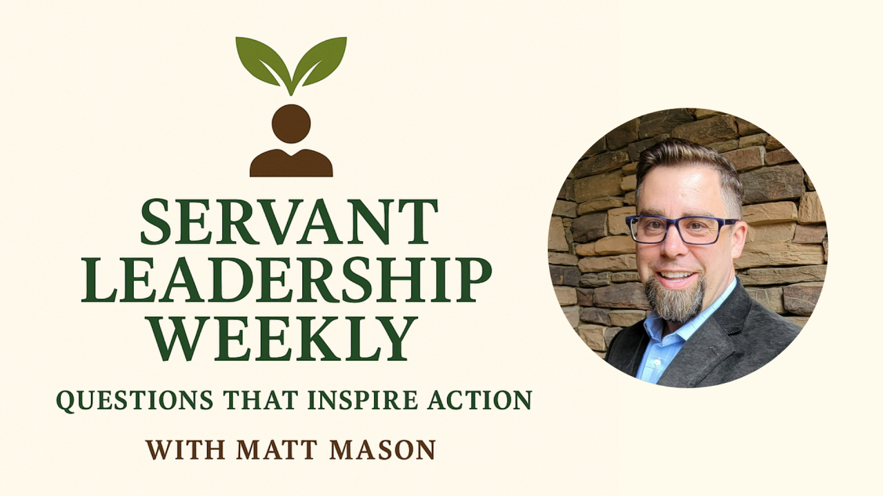 Weekly Servant Leadership Question: Where do you see unspoken tension Weekly Servant Leadership Question: Where do you see unspoken tension
