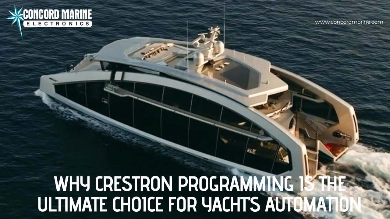 Why Crestron Programming Is the Ultimate Choice for Yacht S Automation Why Crestron Programming Is the Ultimate Choice for Yacht S Automation