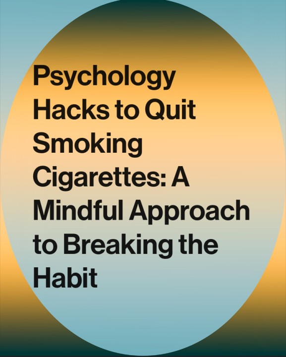 psychology of smoking cigarettes Cigarette Psychology- the critic Psychology Hacks to Quit Smoking