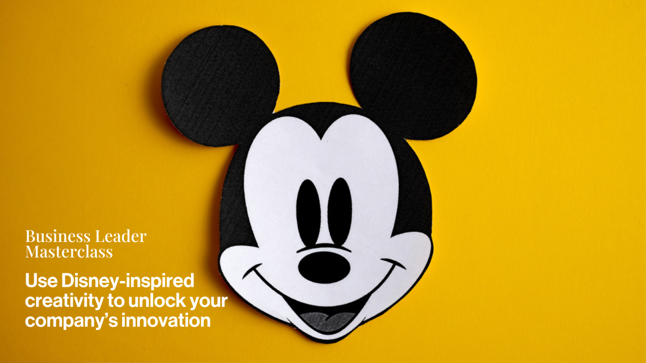 Use Disney inspired creativity to unlock your company s innovation Use Disney inspired creativity to unlock your company s innovation