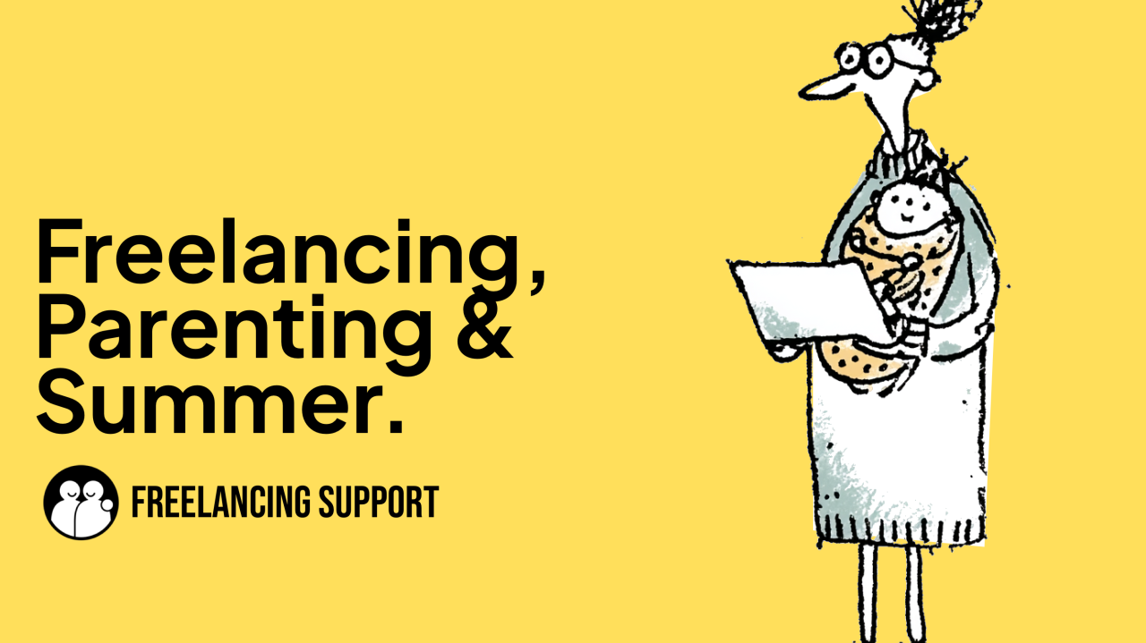 Freelancing parenting summer holidays Freelancing parenting summer holidays