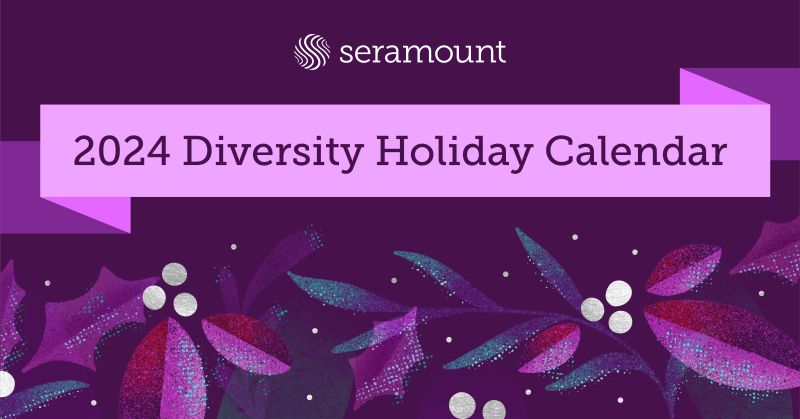 Seramount on LinkedIn: 2024 Diversity Holiday Calendar Seramount on LinkedIn: 2024 Diversity Holiday Calendar
