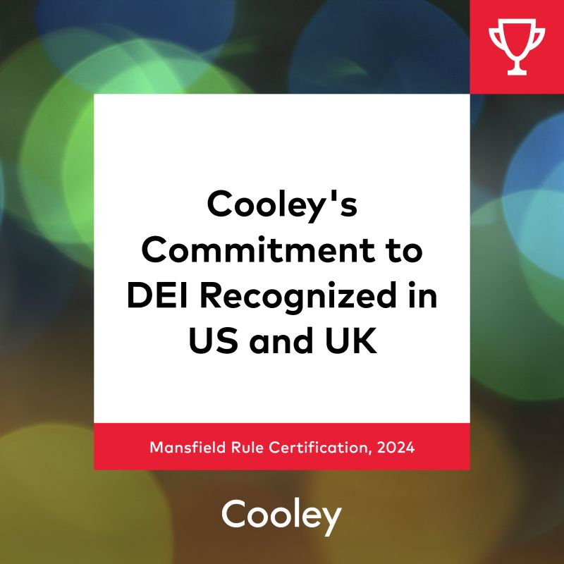 Cooley Achieves US UK Mansfield Rule Certification Status // Cooley Cooley Achieves US UK Mansfield Rule Certification Status // Cooley
