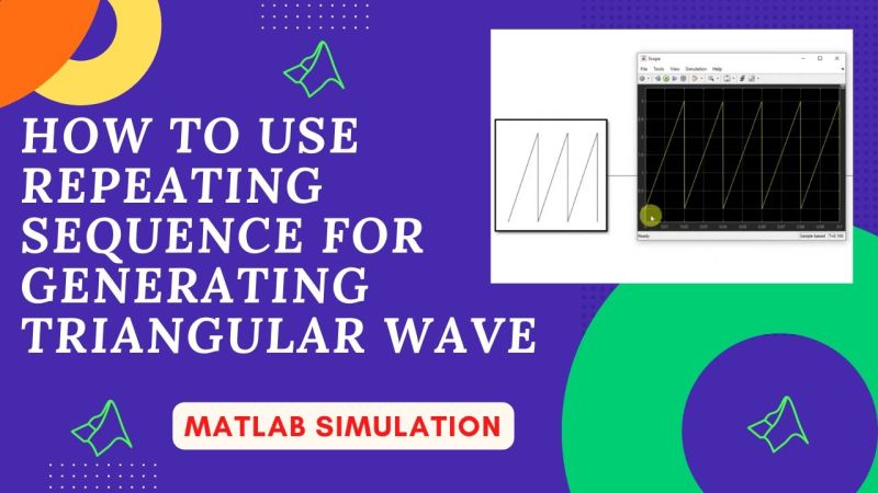 How to use Repeating Sequence for generating Triangular wave in MATLAB How to use Repeating Sequence for generating Triangular wave in MATLAB