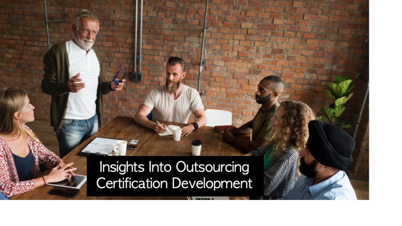 Outsourcing Certification Development: Strategic Insights from a Outsourcing Certification Development: Strategic Insights from a