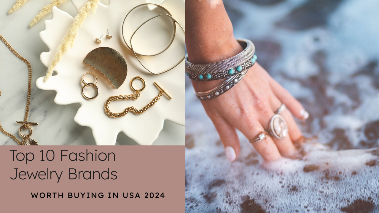 Top 10 fashion jewelry brands worth to buy in USA 2024 Top 10 fashion jewelry brands worth to buy in USA 2024