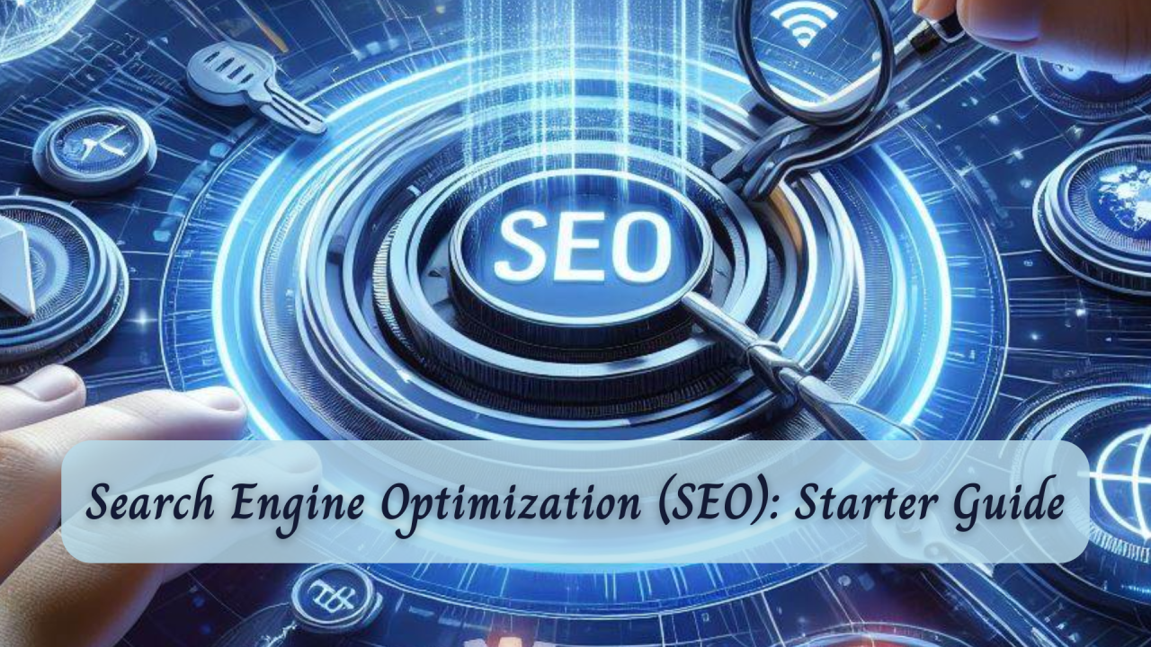 Search Engine Optimization (SEO): Starter Guide